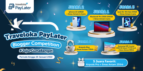Ikuti Traveloka PayLater Blogger Competition